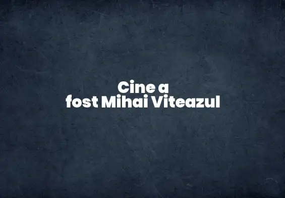 cine a fost mihai viteazul