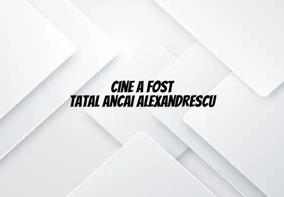 cine a fost tatal ancai alexandrescu