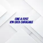 cine a fost ion luca caragiale