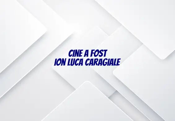cine a fost ion luca caragiale