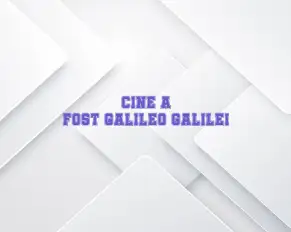 cine a fost galileo galilei